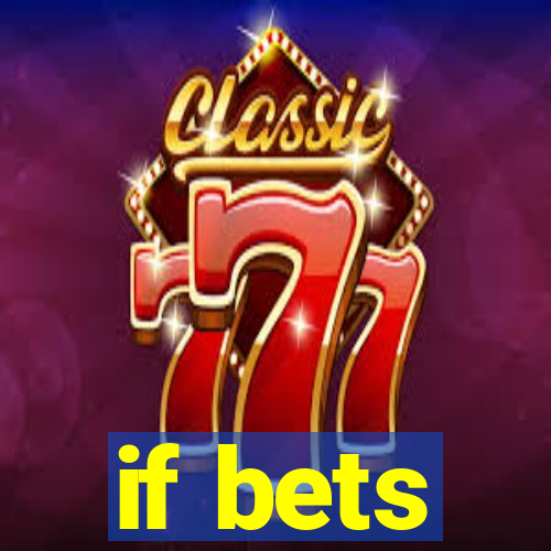 if bets